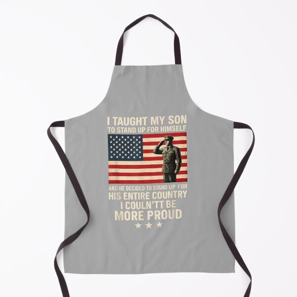 Item preview, I Taught My Son How to Stand Up Proud Military Mom and Dad designed and sold by ArleneRowe.