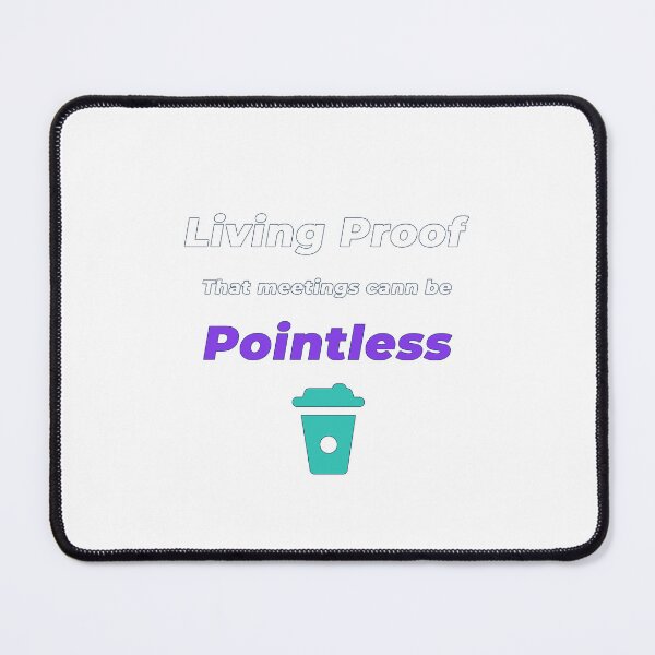 Item preview, Living Proof That Meetings Can Be Pointless | Funny Workplace Humour T-Shirt designed and sold by NeuroShirts.