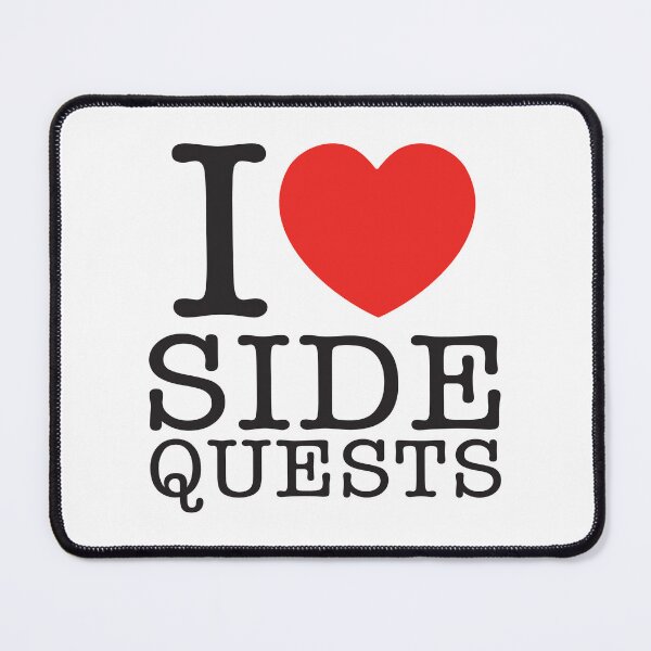 Item preview, I Love Side Quests designed and sold by shitpostee.