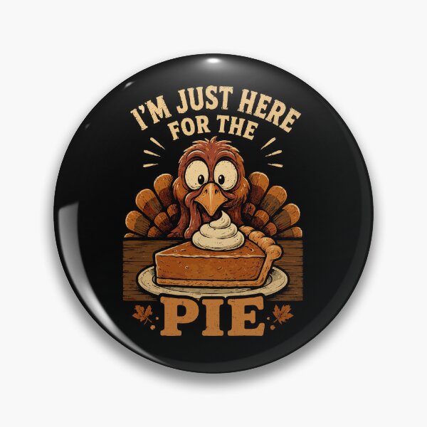Item preview, I'm Just Here For The Pie Thanksgiving Holiday Foodie designed and sold by markymaarty.