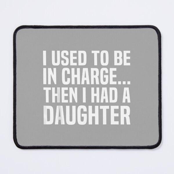 Item preview, I Used to Be in Charge Then I Had A Daughter Fathers Day Dad designed and sold by ArleneRowe.