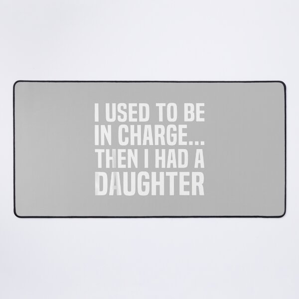 Item preview, I Used to Be in Charge Then I Had A Daughter Fathers Day Dad designed and sold by ArleneRowe.