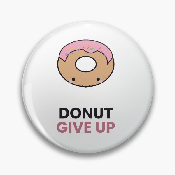 Item preview, Donut Give Up Funny Motivational Pun Sticker designed and sold by QuirkyCartel.
