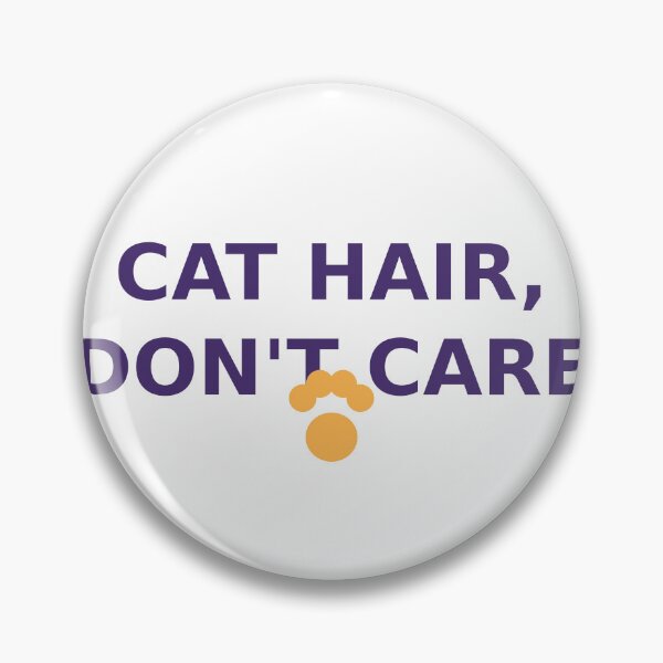 Item preview, Cat Hair Don't Care Funny Quote designed and sold by Gehanefathi.