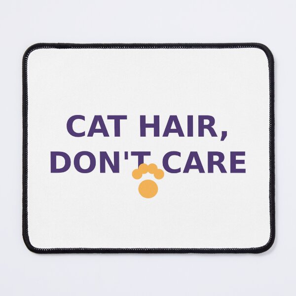 Item preview, Cat Hair Don't Care Funny Quote designed and sold by Gehanefathi.