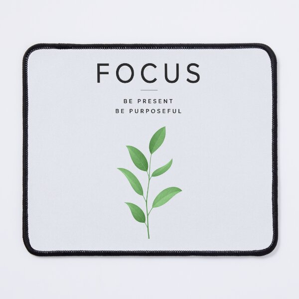 Item preview, FOCUS,BE PRESENT, BE PURPOSEFUL DESIGN designed and sold by DigitalandPhoto.