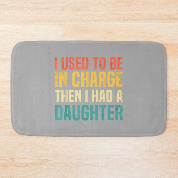 Item preview, I Used to Be in Charge Then I Had A Daughter Fathers Day designed and sold by ArleneRowe.