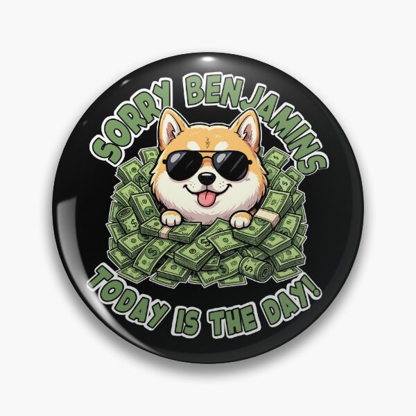 Item preview, Sorry Benjamins, today is the day! designed and sold by mksjr.