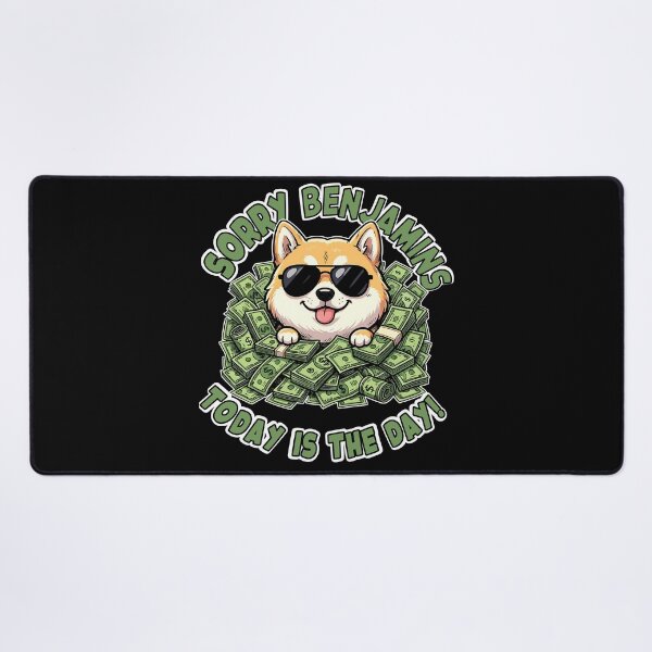 Item preview, Sorry Benjamins, today is the day! designed and sold by mksjr.