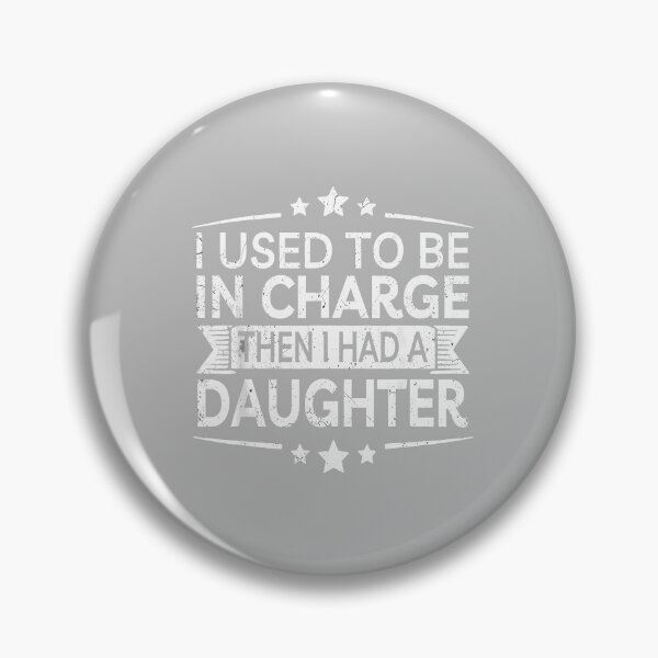 Item preview, I Used to Be in Charge Then I Had A Daughter Funny Dad Men designed and sold by ArleneRowe.