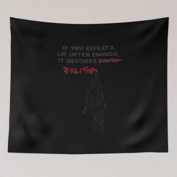 Item preview, BANKSY If You Repeat A Lie Often Enough It Becomes Politics  designed and sold by RodrigoCherS.