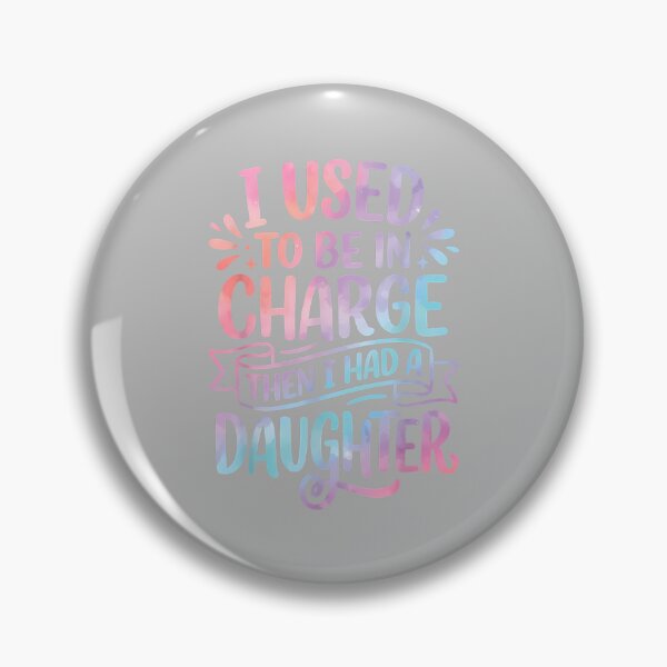Item preview, I Used to Be in Charge Then I Had A Daughter_2 designed and sold by ArleneRowe.