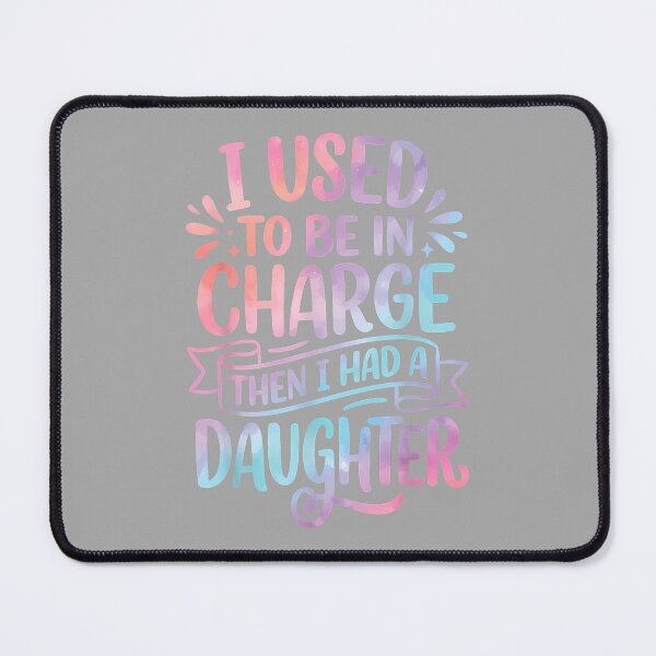 Item preview, I Used to Be in Charge Then I Had A Daughter_2 designed and sold by ArleneRowe.