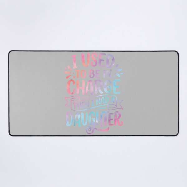 Item preview, I Used to Be in Charge Then I Had A Daughter_2 designed and sold by ArleneRowe.