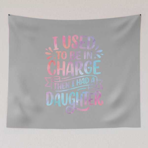 Item preview, I Used to Be in Charge Then I Had A Daughter_2 designed and sold by ArleneRowe.