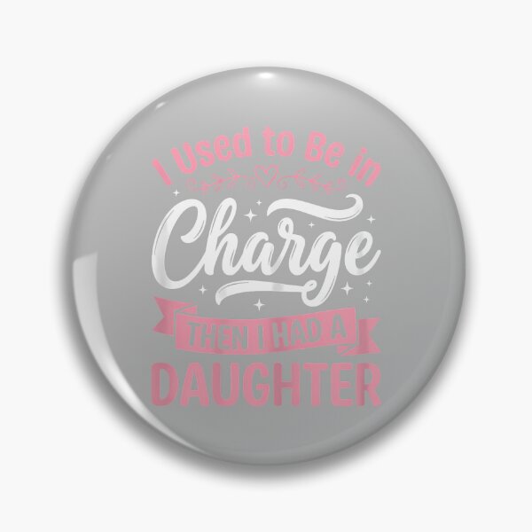 Item preview, I Used to Be in Charge Then I Had A Daughter designed and sold by ArleneRowe.