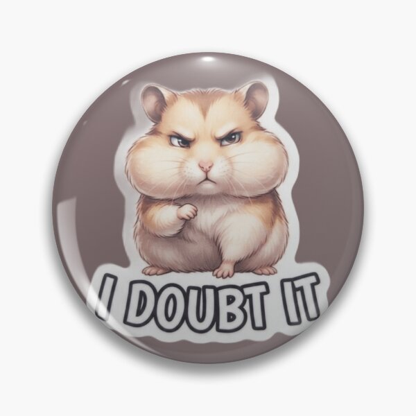 Item preview, Sarcastic hamster with the message "I Doubt It" designed and sold by Purpleclomb.