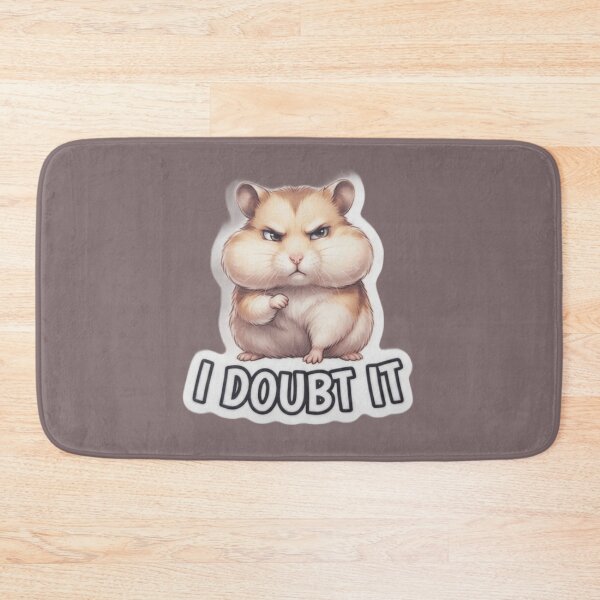 Item preview, Sarcastic hamster with the message "I Doubt It" designed and sold by Purpleclomb.