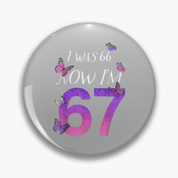Item preview, I was 66 Now I’m 67 Funny 67th Birthday Mom Six Seven_2 designed and sold by ArleneRowe.