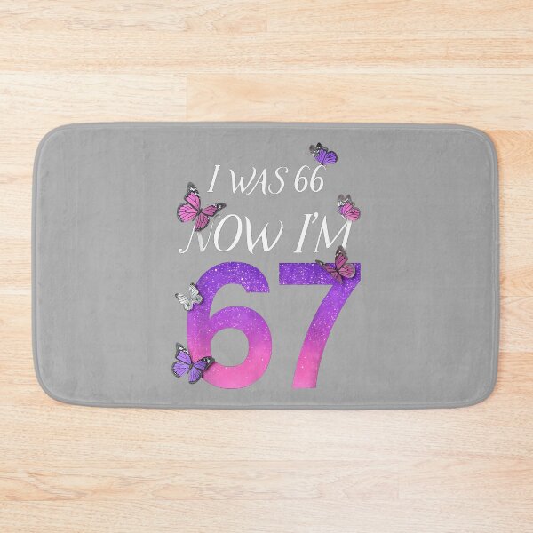Item preview, I was 66 Now I’m 67 Funny 67th Birthday Mom Six Seven_2 designed and sold by ArleneRowe.