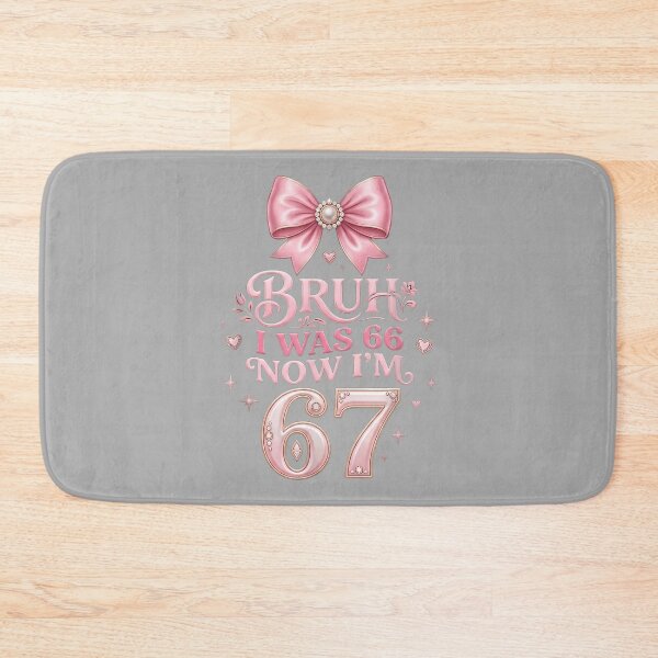 Item preview, I was 66 Now I’m 67 Funny 67th Birthday Mom Six Seven designed and sold by ArleneRowe.