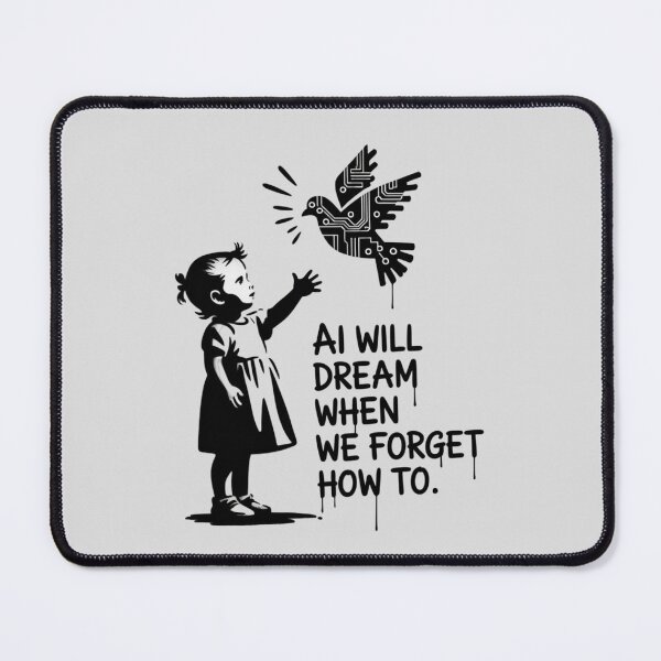Item preview, BANKSY - AI WILL DREAM WHEN WE FORGET HOW TO designed and sold by 123ks.