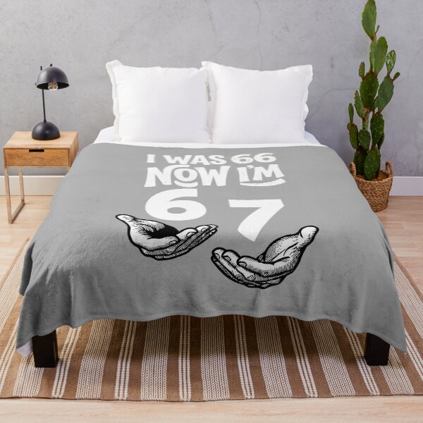 Item preview, I was 66 Now I’m 67 Years Funny 67th Birthday Six Seven Bday designed and sold by ArleneRowe.