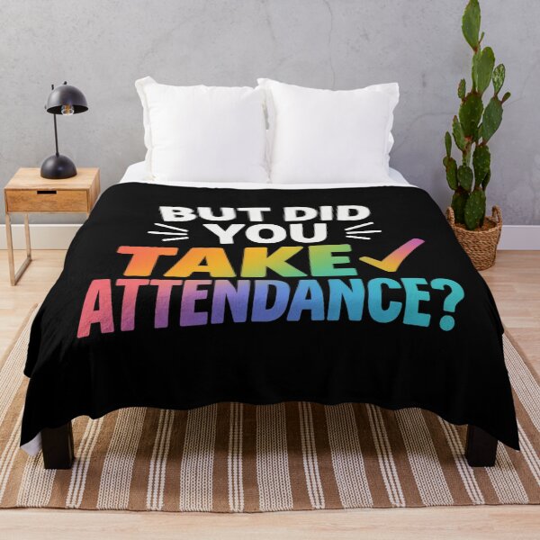 Item preview, But Did You Take Attendance Funny Attendance Matters designed and sold by OlakunleOloroz.