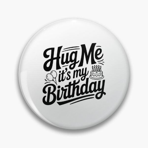 Item preview, Hug Me It's My Birthday designed and sold by Frank Ring.