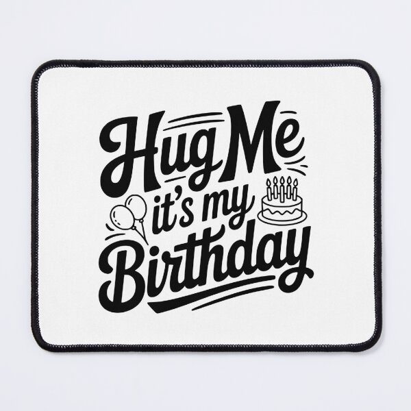 Item preview, Hug Me It's My Birthday designed and sold by Frank Ring.