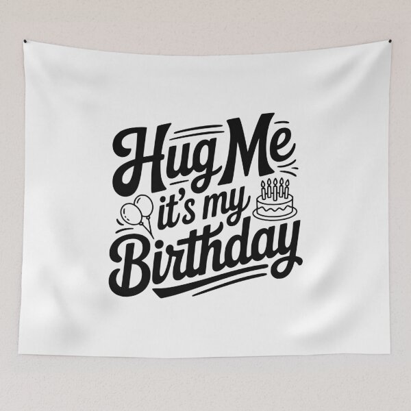 Item preview, Hug Me It's My Birthday designed and sold by Frank Ring.
