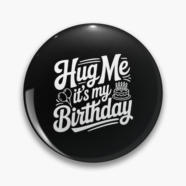 Item preview, Hug Me It's My Birthday designed and sold by Frank Ring.