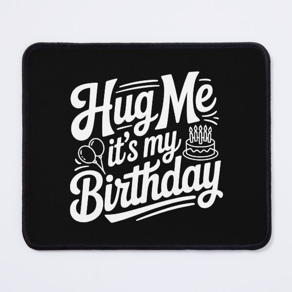 Item preview, Hug Me It's My Birthday designed and sold by Frank Ring.