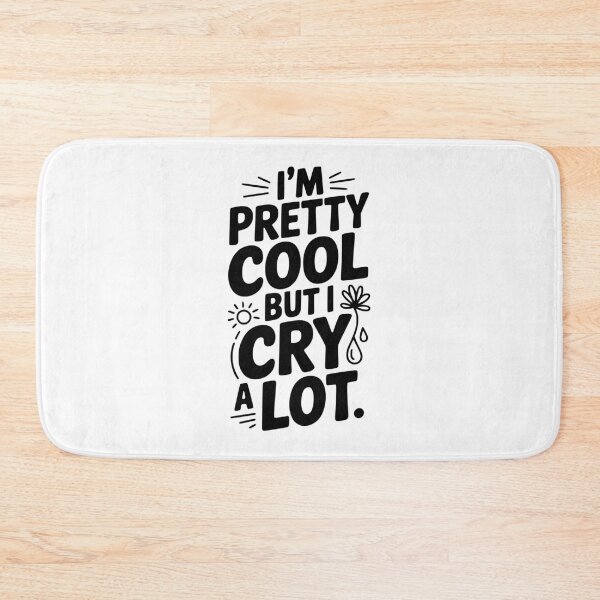 Item preview, I'm Pretty Cool But I Cry a Lot designed and sold by Frank Ring.