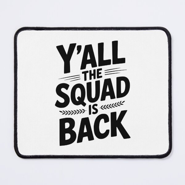 Item preview, Y'all The Squad Is Back designed and sold by Frank Ring.