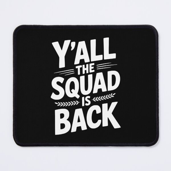Item preview, Y'all The Squad Is Back designed and sold by Frank Ring.