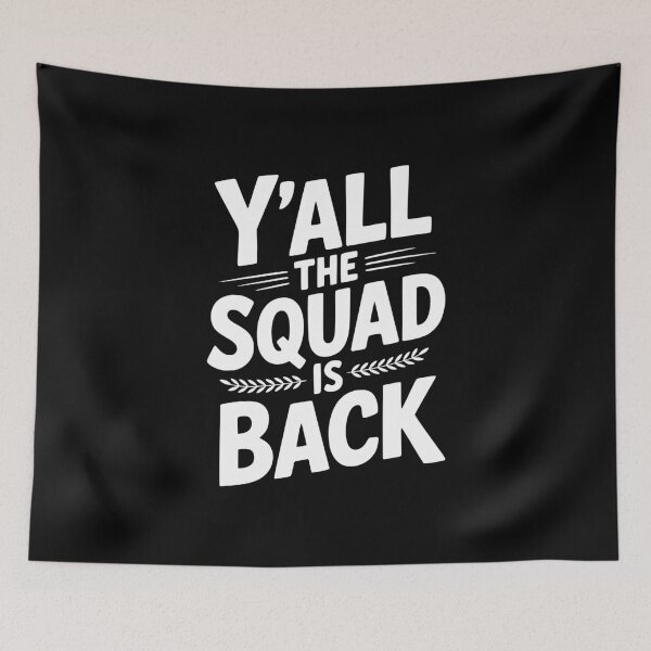 Item preview, Y'all The Squad Is Back designed and sold by Frank Ring.