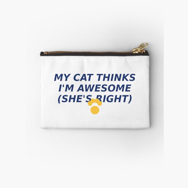 Item preview, My Cat Thinks I'm Awesome She's Right designed and sold by Gehanefathi.