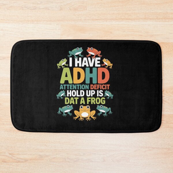 Item preview, I HAVE ADHD ATTENTION DEFICIT  HOLD UP IS DAT A FROG designed and sold by jkrphoto.
