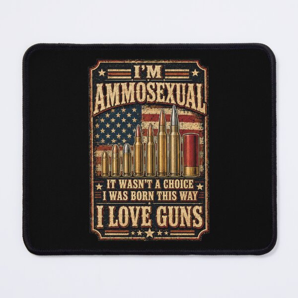 Item preview, I'm Ammosexual Born This Way Love Guns designed and sold by NicowrmSArt.