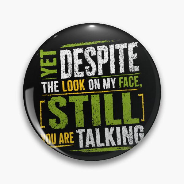 Item preview, Yet Despite The Look On My Face, You Are Still Talking Sarcastic Introvert Humor designed and sold by RetroMini2026.