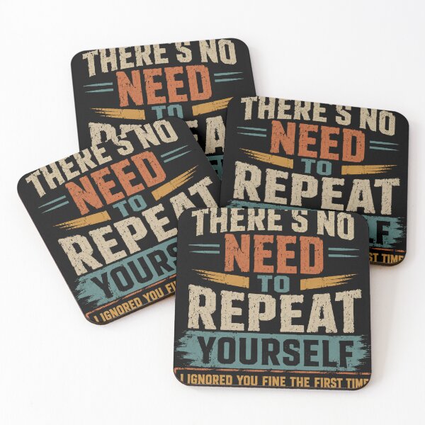 Item preview, There's No Need To Repeat Yourself I Ignored You Fine The First Time Sarcastic Humor Blunt Saying designed and sold by RetroMini2026.