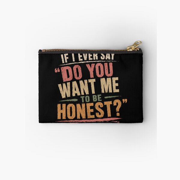 Item preview, If I Ever Say Do You Want Me To Be Honest Say No Sarcastic Humor Quote Witty Saying designed and sold by RetroMini2026.
