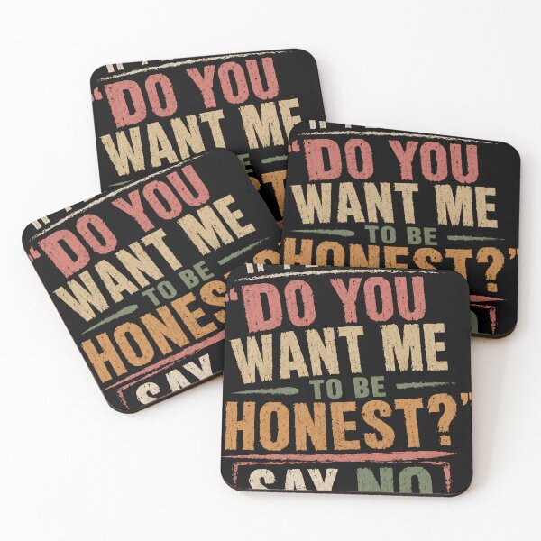 Item preview, If I Ever Say Do You Want Me To Be Honest Say No Sarcastic Humor Quote Witty Saying designed and sold by RetroMini2026.