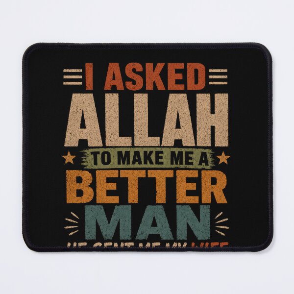 Item preview, I Asked Allah To Make Me A Better Man He Sent Me My Wife Muslim Husband Marriage Humor designed and sold by RetroMini2026.