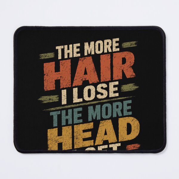 Item preview, The More Hair I Lose The More Head I Get Funny Balding Men Humor designed and sold by RetroMini2026.