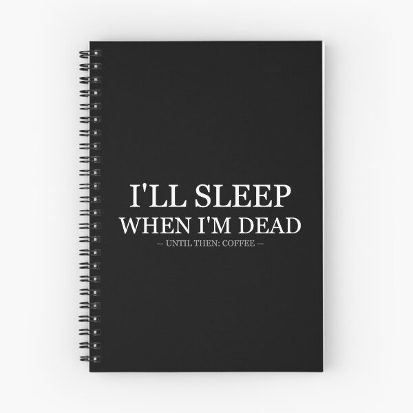 Item preview, Ill Sleep When Im Dead Until Then Coffee designed and sold by LowKesDesigns.