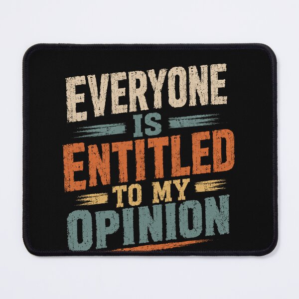 Item preview, Everyone Is Entitled To My Opinion Sarcastic Humor Witty Quote Opinionated Person designed and sold by RetroMini2026.