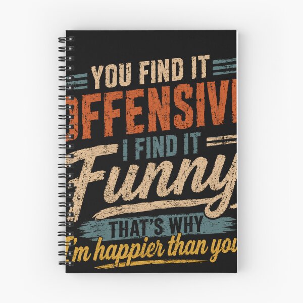 Item preview, You Find It Offensive I Find It Funny That's Why I'm Happier Than You Sarcasm Humor Quote designed and sold by RetroMini2026.
