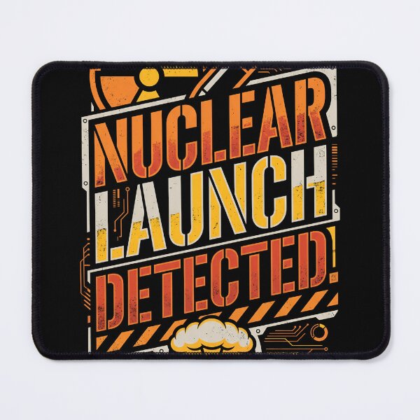 Item preview, NUCLEAR LAUNCH DETECTED! designed and sold by Gabriela Mihai.
